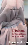 L'islam, la République et le monde