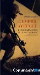 L'empire aveuglé : les Etats-Unis et le Moyen-Orient