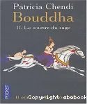 Bouddha. 2 Le sourire du sage