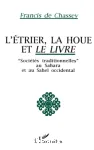 L'Etrier, la houe et le livre : sociétés traditionnelles au Sahara et au Sahel occidental