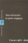 Le grain magique : contes, poèmes, proverbes berbères de Kabylie