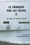 Le francais par les textes : classes de FLE niveau intermédiaire, préparation au DELF. 2 45 textes de francais courant