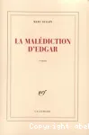 La malédiction d'Edgar : roman