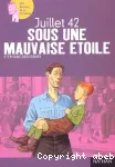 Juillet 42 : sous une mauvaise étoile