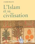 L'Islam et sa civilisation