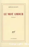 Le mot amour : dialogues