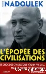 L'épopée des civilisations : le choc des civilisations n'aura pas lieu, mais la guerre des ressources a commencé...