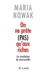 On ne prête pas qu'aux riches : la révolution du microcrédit