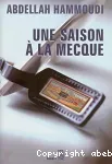 Une saison à La Mecque : récit de pèlerinage