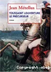 Toussaint Louverture, le précurseur : roman