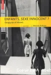 Enfants, sexe innocent ? : soupcons et tabous