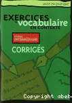 Exercices de vocabulaire en contexte, niveau intermédiaire : corrigés