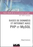 Bases de données et Internet avec PHP et MySQL : cours, étude de cas et exercices corrigés