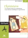 L'épistolaire, bac francais 1re : les diverses formes de correspondances, leurs fonctions esthétiques et argumentatives