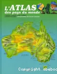 L'atlas des pays du monde : l'Amérique, l'Europe, l'Asie, l'Afrique, l'Océanie et les poles