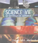 Science et vie : les merveilles de la science