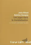 Les juges dans la mondialisation : la nouvelle révolution du droit