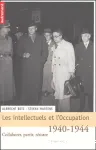 Les intellectuels et l'Occupation, 1940-1944 : collaborer, partir, résister