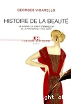 Histoire de la beauté : le corps et l'art d'embellir de la Renaissance à nos jours