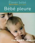 Elever bébé : bébé pleure