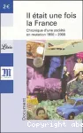 Il était une fois la France : chronique d'une société en mutation, 1950-2000