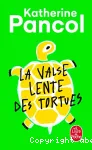 La valse lente des tortues : roman