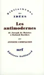 Les antimodernes : de Joseph de Maistre à Roland Barthes