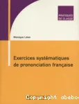 Exercices systématiques de prononciation francaise