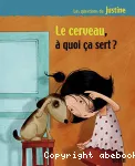 Le cerveau, à quoi ca sert ?