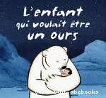 L'enfant qui voulait être un ours