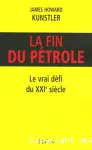 La fin du pétrole : le vrai défi du XXIe siècle