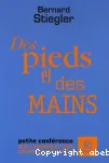 Des pieds et des mains : petite conférence sur l'homme et son désir de grandir