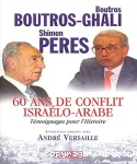 Témoignages pour l'histoire : 60 ans de conflit israélo-arabe