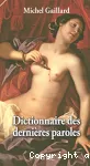 Dictionnaire des dernières paroles