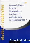 Jeunes diplomés issus de l'immigration : insertion professionnelle ou discriminations ?