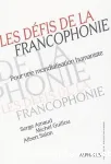 Les défis de la francophonie : pour une mondialisation humaniste