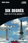 Six degrés, que va-t-il se passer?