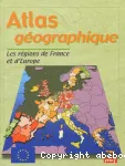 Atlas géographique : les régions de France et d'Europe