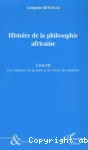 Histoire de la philosophie africaine. 3 Les courants de pensée et les livres de synthèse