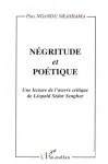 Négritude et poétique : une lecture de l'oeuvre critique de Léopold Sédar Senghor