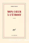 Mon coeur à l'étroit : roman