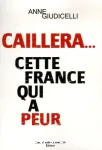 Caillera... cette France qui a peur