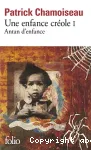 Une enfance créole.1; Antan d'enfance