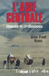 L'Asie centrale : histoire et civilisations