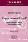 Electrotechnique, moteurs à courant alternatif : moteurs asynchrones et brushless