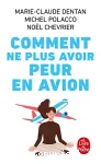 Comment ne plus avoir peur en avion : apprivoiser l'avion