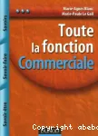 Toute la fonction commerciale : savoirs, savoir-faire, savoir-être