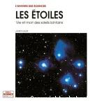 Les étoiles : vie et mort des soleils lointains