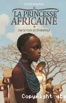 La princesse africaine. 1 Sur la route de Zimbaboué