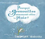 Pourquoi les grenouilles annoncent-elles la pluie ? : un conte de la tradition vietnamienne